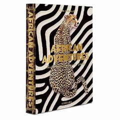 ((Ebook)) 🌟 African Adventures: The Greatest Safari on Earth - Assouline Coffee Table Book     Har