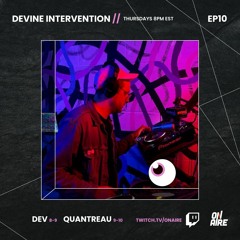 Devine Intervention - EP10 - 20210902 - ft. Quantreau