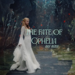 Taylor Swift - The Fate of Ophelia [akif REMIX]