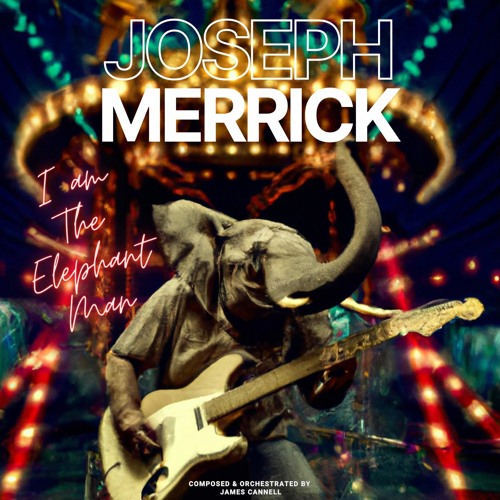 Joseph Merrick (I Am The Elephant Man)