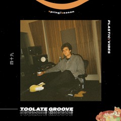 049 ~ plastic/vibes x Toolate Groove 🇧🇪