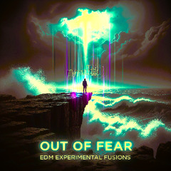 OUT OF FEAR
