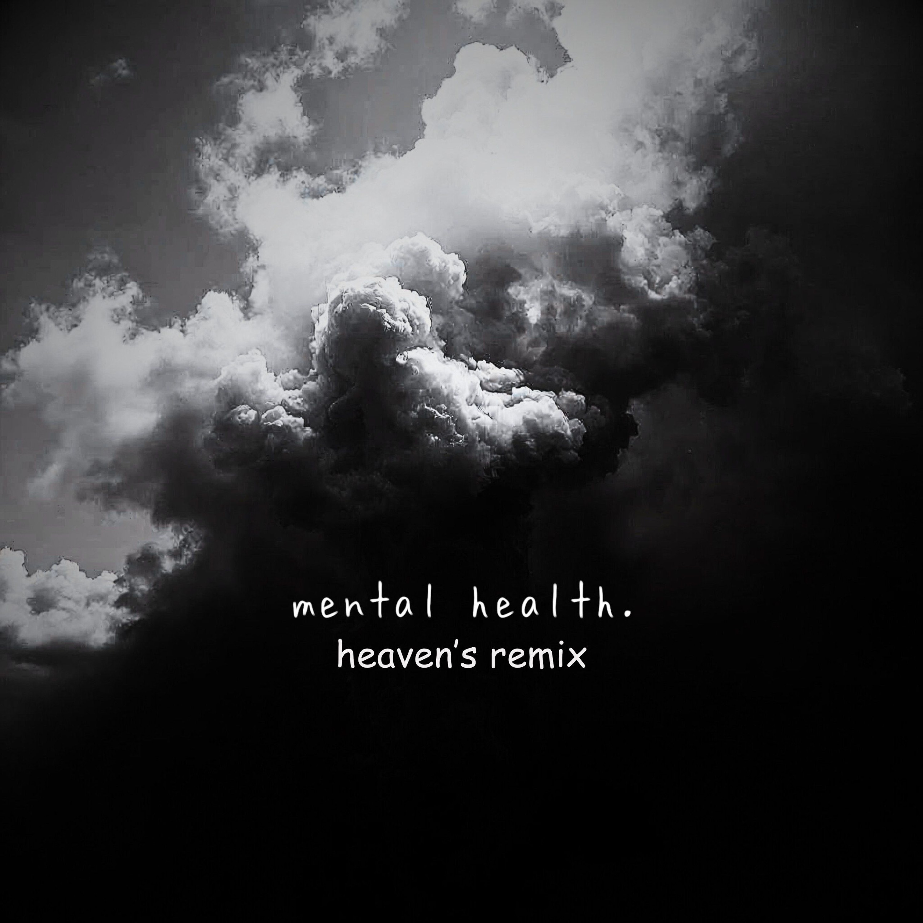 mental health. (heavens remix)