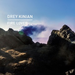 Drey Kinian - Fire Lover