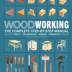 E-book download Woodworking: The Complete Step-by-Step Manual