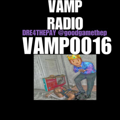 VAMP RADIO 0016 DREFORTHEPAY @goodgamethep