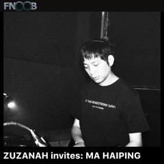 ZUZANAH invites: MA HAIPING