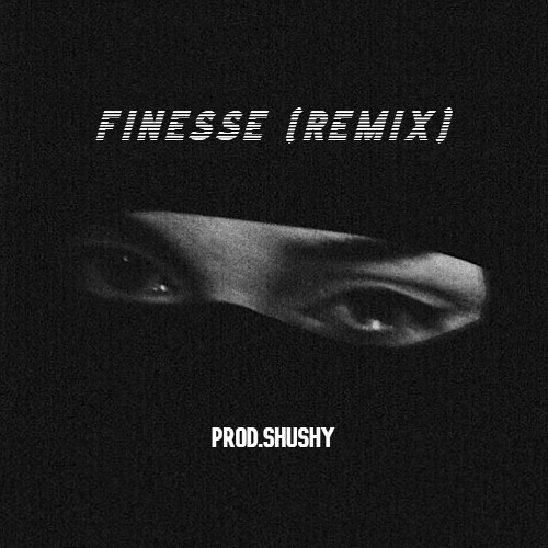 Stream FINESSE (REMIX) - PROD. SHUSHY by PROD.SHUSHY | Listen