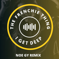 REBOOT -THE FRENCHIE THING I GET DEEP - (NOE GY REMIX).wav