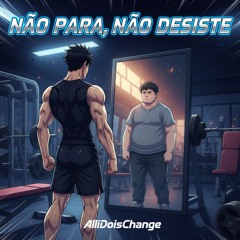 Não Para, Não Desiste