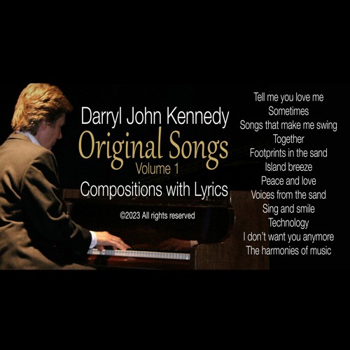 Stream Darryl John Kennedy Original Songs with Lyrics by Darryl John