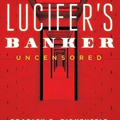 [PDF] Read Lucifer's Banker Uncensored: The Untold Story of How I Destroyed Swiss Bank Secrecy by  B