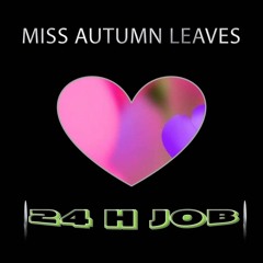 Miss Autumn Leaves - 24 Hour (2023 Mix)
