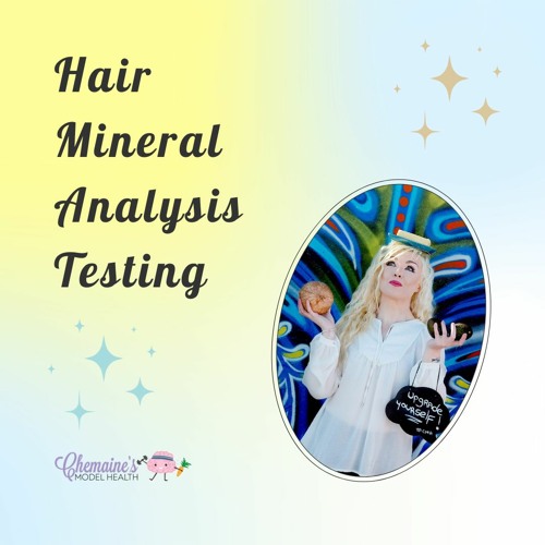 Stream episode 223 Hair Mineral Analysis Testing by Chemaine's Model