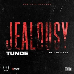Two4kay ft Tunde - Jealousy