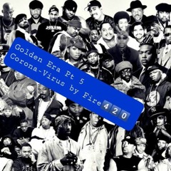 Golden Era Pt. 5 (Corona-Virus) Produced By Xane OTB