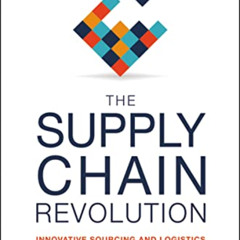 VIEW KINDLE 📜 The Supply Chain Revolution: Innovative Sourcing and Logistics for a F