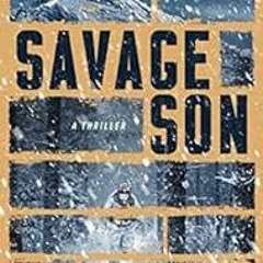 GET KINDLE PDF EBOOK EPUB Savage Son: A Thriller (Terminal List Book 3) by Jack Carr