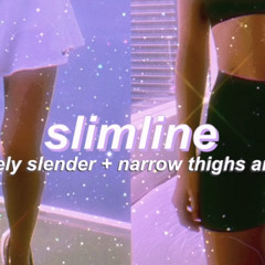 SLIMLINE extremely slim thighs + legs subliminal (listen once)