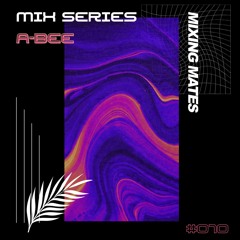 MM Mixcast 010: A-BEE