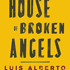 ACCESS KINDLE 📘 The House of Broken Angels by  Luis Alberto Urrea KINDLE PDF EBOOK E