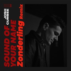 Josh Cumbee - Sound Of Your Name (Zonderling Remix)[Out Now]