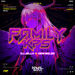 FAMILY KPS  ( KM X DJ JELLY X DENI MALDO ) -  MD.CAMBODIA X M.PRIDE KPS X P. SEMUT X RAMPAH K X KOSTUS F X ALOY FAMS #LOCKEED
