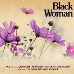 Nottz - Black Woman (feat. Rapsody, Ke Turner, Rah Digga, Nikki Grier)