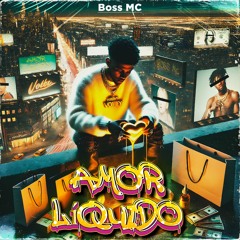 Boss MC "Amor líquido" (Prod. FroxTT)