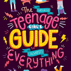 free KINDLE ✓ The (Nearly) Teenage Girl's Guide to (Almost) Everything by  Dr. Sharie