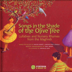 Access PDF 💗 Songs in the Shade of the Olive Tree: Lullabies and Nursery Rhymes from