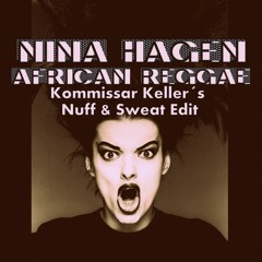 Nina Hagen - African Reggae (Kommissar Keller Nuff & Sweat Edit) FREE DOWNLOAD
