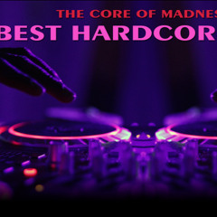 The Core Of Madness EP206 - Hardcore Mix