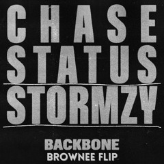 Chase & Status & Stormzy - Backbone (Brownee Flip)