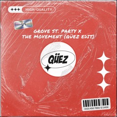 Grove St. Party x The Movement (Qüez VIP Edit)