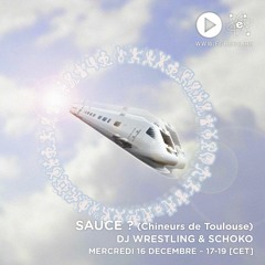 Sauce ? - DJ Wrestling & Schoko (Décembre 2020)