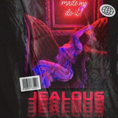 Jealous (P. Hyprwrld x Kimpe x Armelblue)