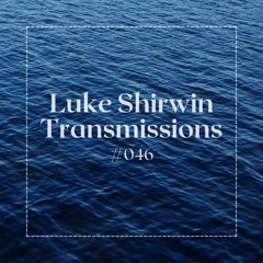 Luke Shirwin Transmissions #046