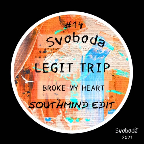 Stream Legit Trip Broke My Heart (Southmind Edit) by Southmind