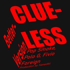 CLUELESS - Better Version