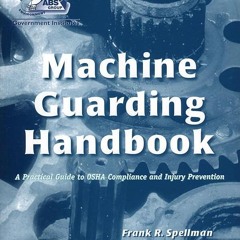 ⚡PDF❤ Machine Guarding Handbook: A Practical Guide to OSHA Compliance and Injury