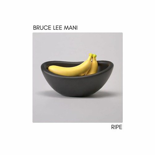 02 - Bruce Lee Mani - Ripe - Where The Plectrums Go