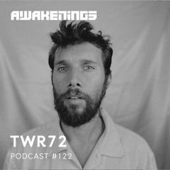 Awakenings Podcast #122 - TWR72