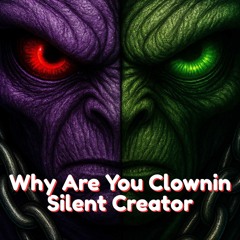 Why Are You Clownin