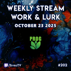 Live @ Twitch.tv/SivroTV - 10/23/2025 [Work & Lurk]