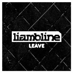 LIAM BLINE - LEAVE
