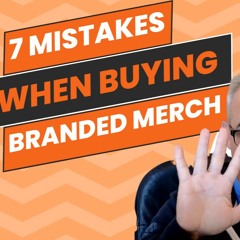 7 Mistakes Organizations Make When Buying Branded Merch