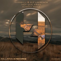 Bassball, Alf LaFrench - Hey Que Pasa (SUNANA Remix)
