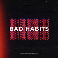 Ed Sheeran x Swedish House Mafia - Bad Habits Don't You Worry (Manuals Mashup)