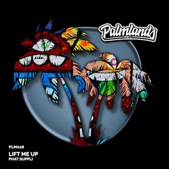 PHAT SUPPLI - LIFT ME UP (Radio Edit) [Palmlands Records]